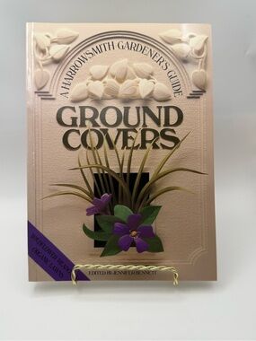 Ground Covers: A
Harrowsmith Gardener's
Guide Jennifer Bennett
1987 Paperback